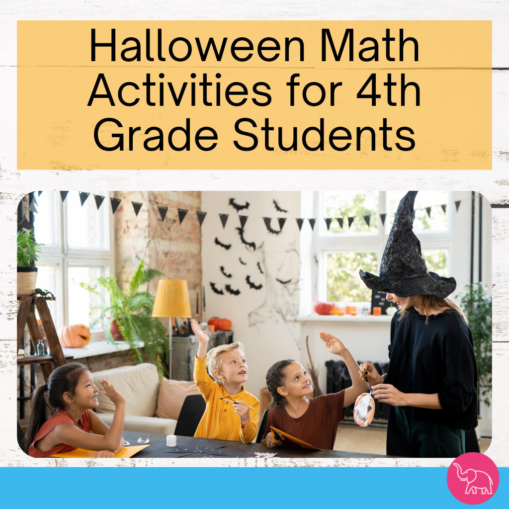 A teacher dressed as a witch for Halloween and three students in a classroom that is decorated with Halloween bats and ghosts. The words on the image read Halloween math activities for 4th Grade students.